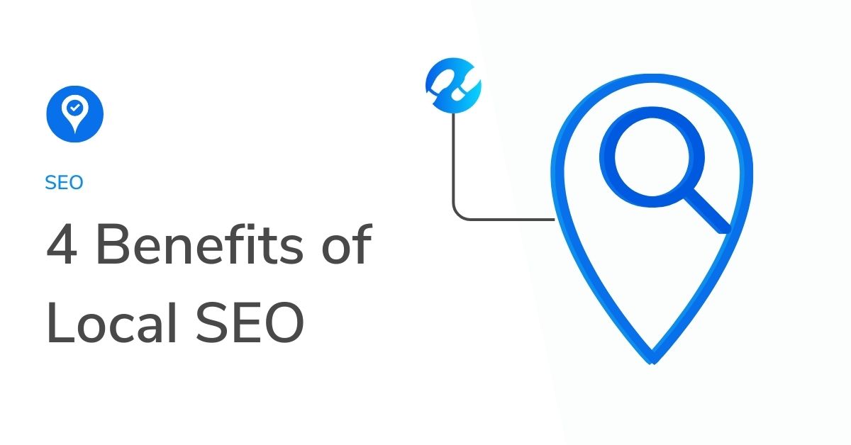 Graphic that reads benefits of local seo