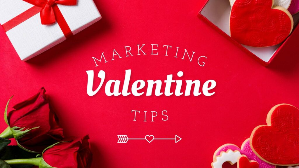 Valentine’s Day Marketing Tips For Small Businesses