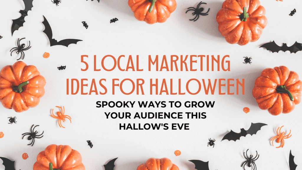 5 Local Marketing Ideas for Halloween