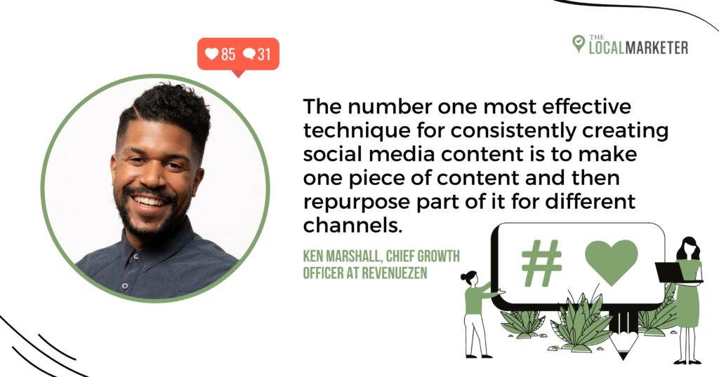 15 Strategies For Creating Social Media Content Consistently Graphic showing headshot and quote of Ken Marshall.