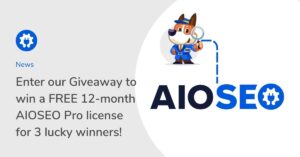 GIVEAWAY: Enter to Win a FREE AIOSEO Pro License