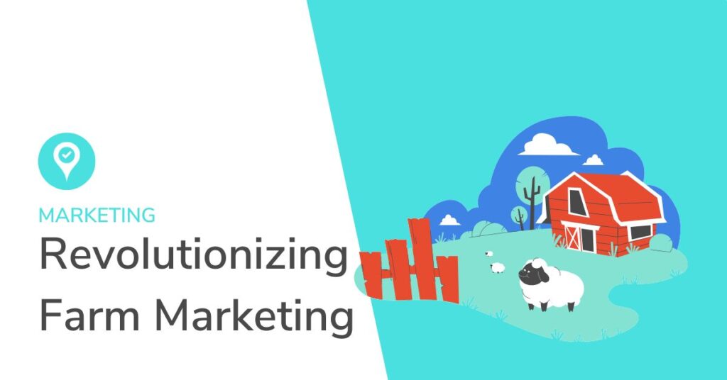 Revolutionizing Farm Marketing: Innovative Solutions for Modern Agricultural Businesses